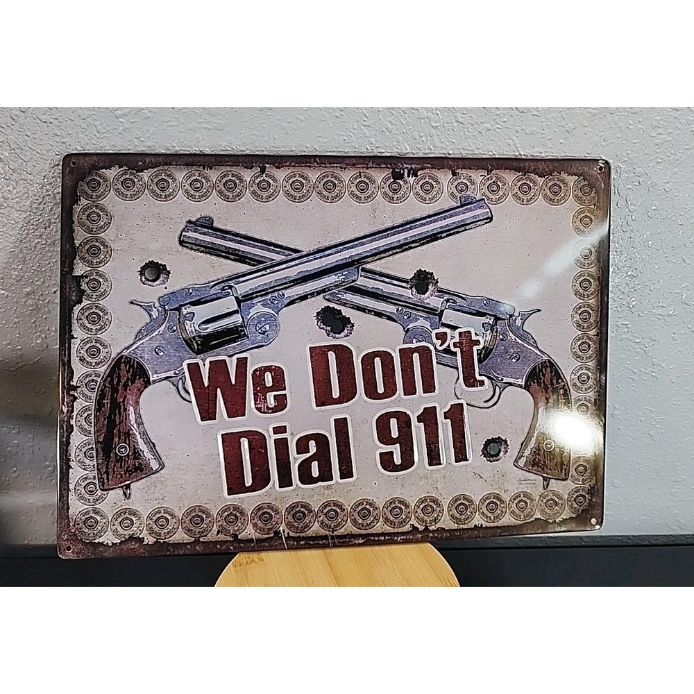 12" x 17" Tin Metal Sign We Don't Dial 911 Double Long‎ Barrel Revolvers Bullets